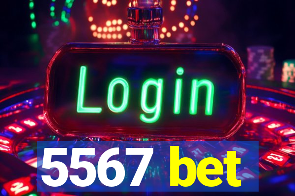 5567 bet